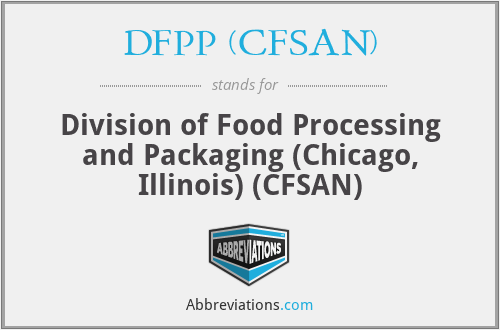DFPP (CFSAN) - Division of Food Processing and Packaging (Chicago, Illinois) (CFSAN)